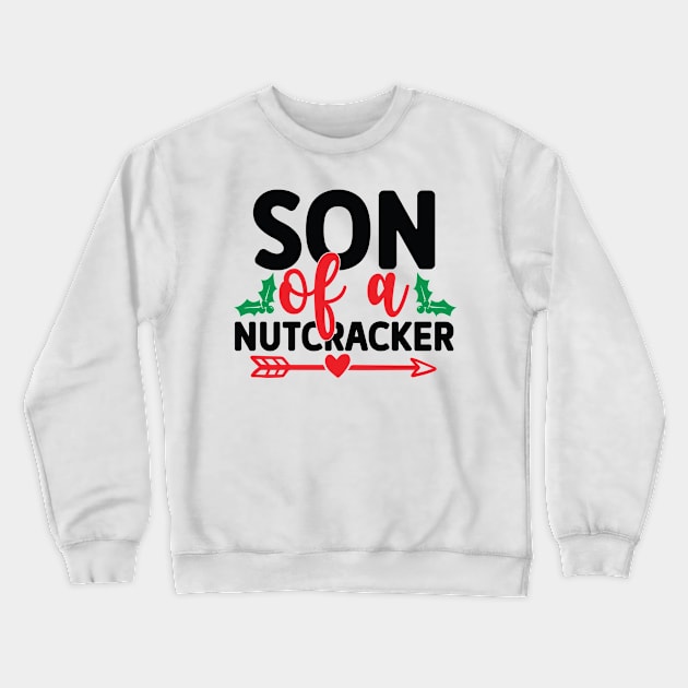 Son Of a Nutcracker Crewneck Sweatshirt by FUNNYTIMES